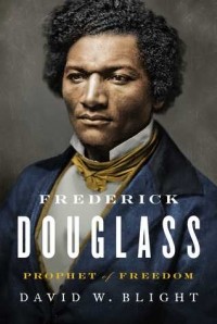 Дэвид Уильям Блайт - Frederick Douglass: Prophet of Freedom