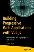 Карлос Рохас - Building Progressive Web Applications with Vue.js
