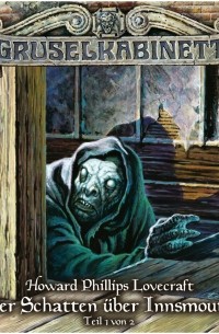 Howard Phillips Lovecraft - Gruselkabinett, Folge 66: Der Schatten über Innsmouth (Teil 1 von 2)