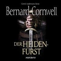 Bernard Cornwell - Der Heidenfürst