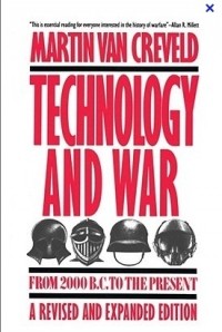 Мартин ван Кревельд - Technology and War: From 2000 B.C. to the Present