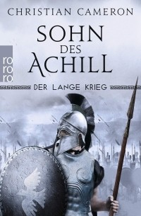 Christian Cameron - Der Lange Krieg: Sohn des Achill