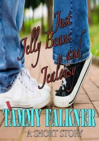 Тэмми Фолкнер - Just Jelly Beans and Jealousy