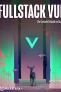  - Fullstack Vue: The Complete Guide to Vue.js