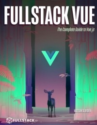  - Fullstack Vue: The Complete Guide to Vue.js