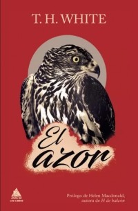 T. H. White - El azor