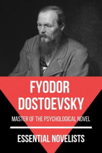 Fyodor Dostoevsky - Essential Novelists - Fyodor Dostoevsky (сборник)