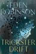 Eden Robinson - Trickster Drift