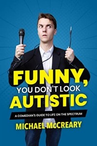 Michael McCreary - Funny, You Don't Look Autistic