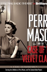 Erle Stanley Gardner - Perry Mason and the Case of the Velvet Claws