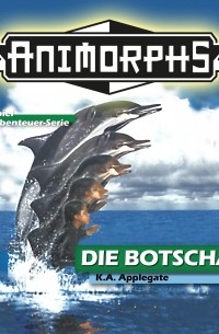 Animorphs, Folge 4: Die Botschaft