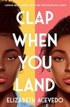 Elizabeth Acevedo - Clap When You Land