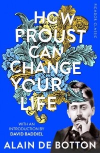 Ален Боттон - How Proust can change your life