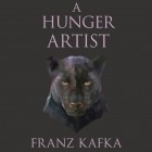 Франц Кафка - A Hunger Artist 