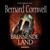 Bernard Cornwell - Das brennende Land