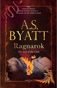 А. С. Байетт - Ragnarok: The End of the Gods