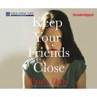 Пола Дэйли - Keep Your Friends Close 