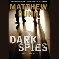 Мэттью Данн - Dark Spies - A Spycatcher Novel 4 