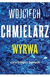 Войцех Хмелаж - Wyrwa