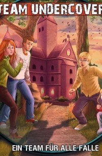 Dominik Ahrens - Team Undercover, Folge 16: Ein Team f?r alle F?lle