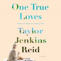 Taylor Jenkins Reid - One True Loves