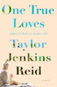 Taylor Jenkins Reid - One True Loves