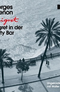 Жорж Сименон - Maigret in der Liberty Bar