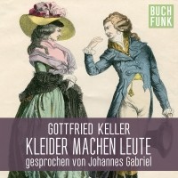 Готфрид Келлер - Kleider machen Leute 