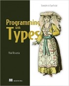 Vlad Riscutia - Programming with Types