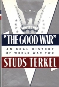 Studs Terkel - The Good War: An Oral History of World War Two