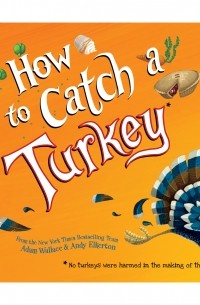 How to Catch a Turkey 