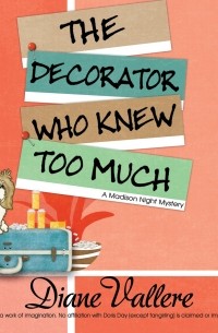 Диана Валлере - The Decorator Who Knew Too Much - Mad for Mod Mysteries 4 