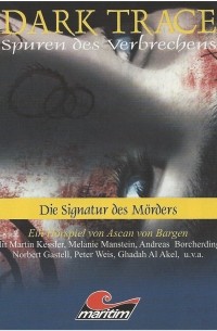 Ascan von Bargen - Dark Trace - Spuren des Verbrechens, Folge 4: Die Signatur des M?rders