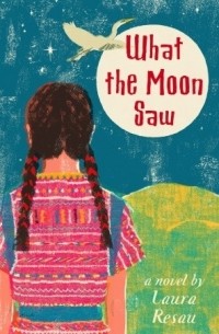 Лора Резау - What the Moon Saw