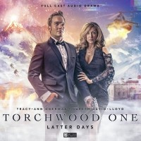  - Torchwood One: Latter Days