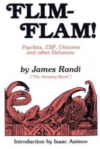 James Randi - Flim-Flam!: Psychics, ESP, Unicorns, and Other Delusions