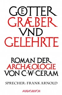 Götter, Gräber und Gelehrte