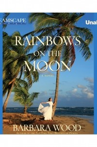 Барбара Вуд - Rainbows on the Moon 
