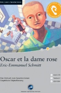 Éric-Emmanuel Schmitt - Oscar et la dame rose