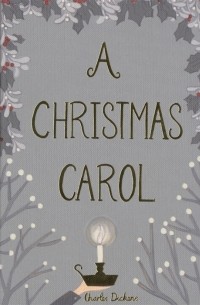 Чарльз Диккенс - A Christmas Carol