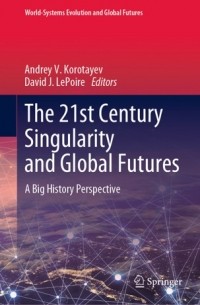  - The 21st century singularity and global futures : a big history perspective