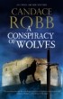 Candace Robb - A Conspiracy of Wolves