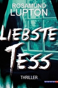 Розамунд Лаптон - Liebste Tess 