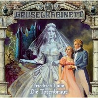 Фридрих Лаун - Gruselkabinett, Folge 7: Die Totenbraut