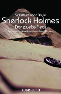 Sir Arthur Conan Doyle - Sherlock Holmes, Folge 6: Der zweite Fleck