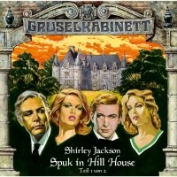 Shirley Jackson - Gruselkabinett, Folge 8: Spuk in Hill House (Teil 1 von 2)