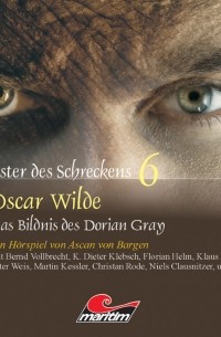 Оскар Уайльд - Meister des Schreckens, Folge 6: Das Bildnis des Dorian Gray