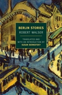 Роберт Вальзер - Berlin Stories