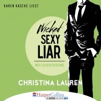 Кристина Лорен - Wicked Sexy Liar - Weil ich dich begehre - Wild Seasons, Teil 4