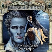 John William Polidori - Gruselkabinett, Folge 30: Der Vampir